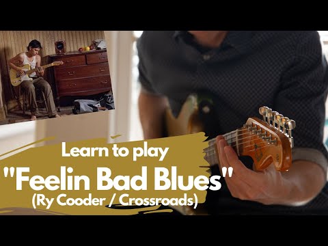 Learn to play "Feelin' Bad Blues" (Ry Cooder) from "Crossroads" - slide guitar song in Open D