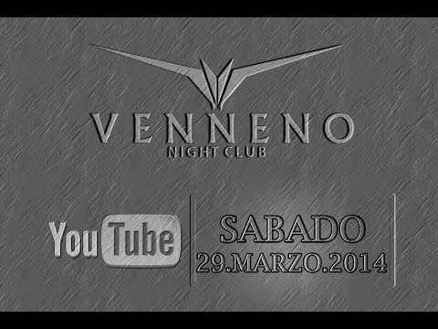 VENNENO Night Club  /  Resumen Sabado.29.Marzo.2014