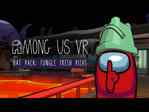 Among Us VR - Hat Pack: Fungle Fresh Picks Trailer