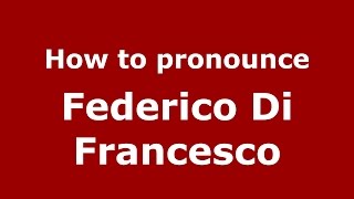 How to pronounce Federico Di Francesco