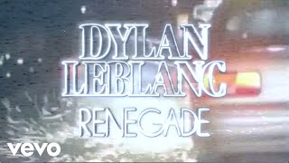 Dylan LeBlanc - Renegade (Official Audio)