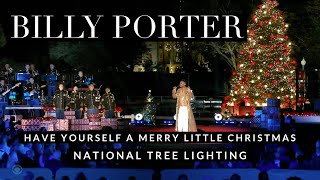 Billy Porter - Have Yourself a Merry Little Christmas - National Christmas Tree Lighting Performance