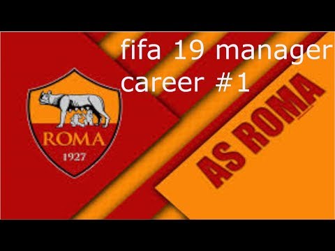 NEW ROMA MANAGER!! [FIFA 19 ROMA CAREER MODE #1]