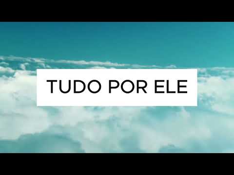 TUDO POR ELE - MÚSICA OFICIAL | TEMA JA 2020