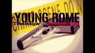 Young Rome - Homicide Ft Tomorrow