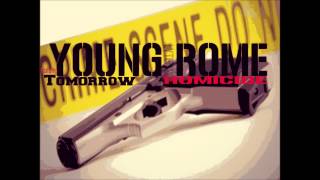 Young Rome - Homicide Ft Tomorrow