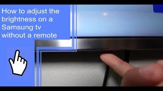 How To Adjust The Brightness On a Samsung TV Without a Remote?
