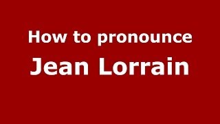 How to pronounce Jean Lorrain