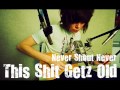 This Shit Getz Old - NEVERSHOUTNEVER