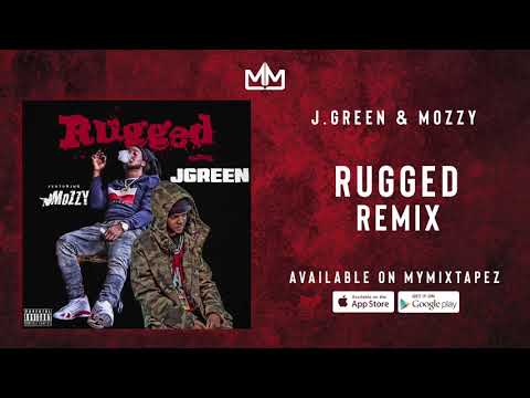 J.Green & Mozzy - Rugged Remix [AUDIO]