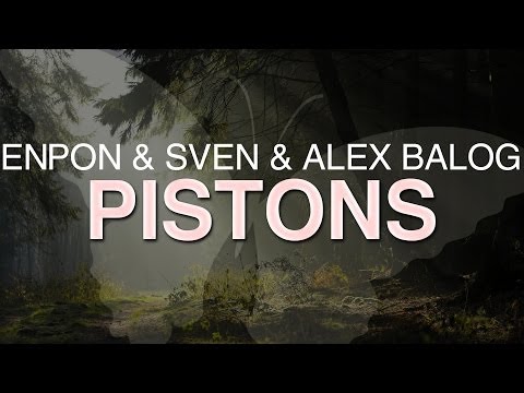 EnPon & Sven & Alex Balog - Pistons [Every Day Matters]