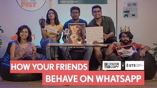 FilterCopy  How Your Friends Behave On WhatsApp  F