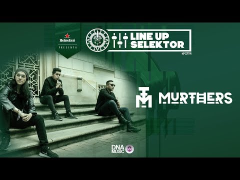 Murthers | Line Up Selektor 2017 - 2018