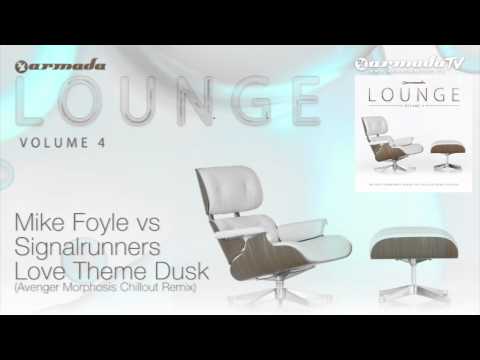 Mike Foyle vs Signalrunners - Love Theme Dusk (Avenger Morphosis Chillout Remix)