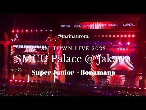 20230923 [SM Town Live - SMCU Palace @ Jakarta] Super Junior - Bonamana
