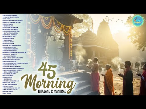 TOP 45 MORNING BHAJANS AND MANTRAS COLLECTION | NONSTOP BHAKTI SONGS | LATEST BHAJAN & MANTRA