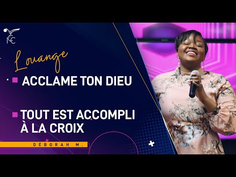 Acclame ton Dieu | Tout est accompli à la croix - Deborah M.