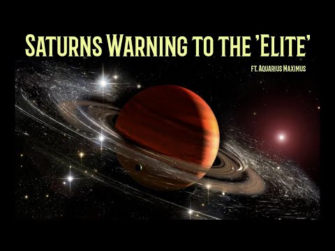 Aquarius Maximus- Saturns Warning to The 'Elite'