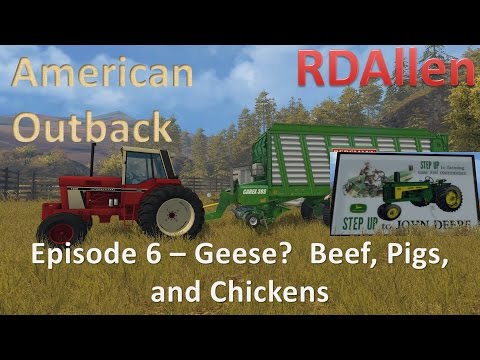 Farming Simulator 15 MP American Outback E6 - Geese?  Beef, Pigs, and Chickens