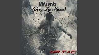 Wish - Drop-Zone Remix