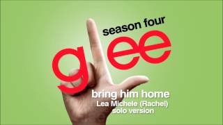 Bring Him Home (Rachel Solo Version) - Glee [HD Full Studio]