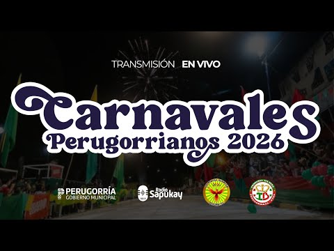 CARNAVALES PERUGORRIANOS 2026 - PRIMER NOCHE