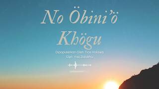 Download lagu NO ÖBINI'Ö KHÖGU - Tice Halawa (Cipt. Yas Zalukhu) | Nias Music Indo mp3