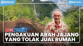 Pengakuan Abah Jajang yang Menolak Jual Rumah Viral Berlatar Curug Citambur