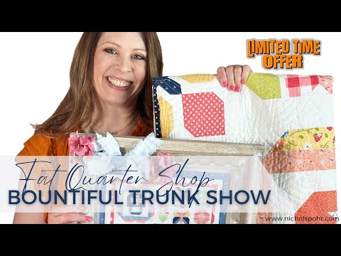 Fat Quarter Shop Bountiful Trunk Show
