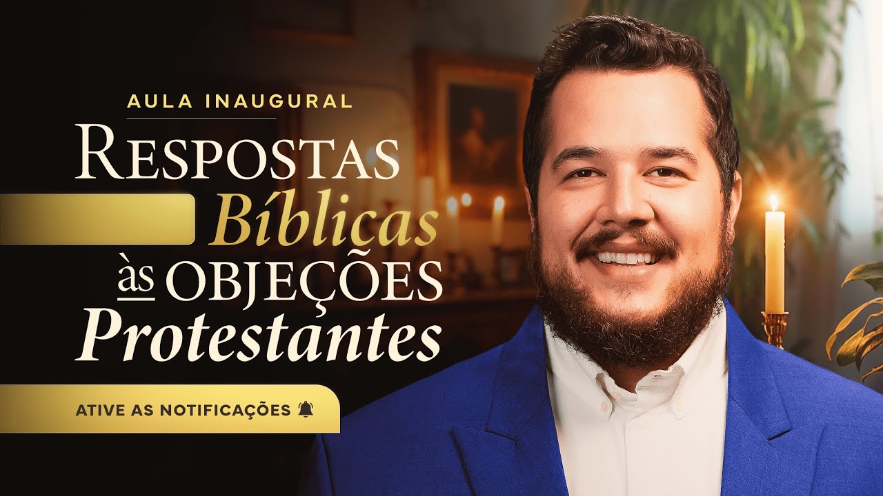 Aula Inaugural "Respostas Bíblicas às Objeções Protestantes"