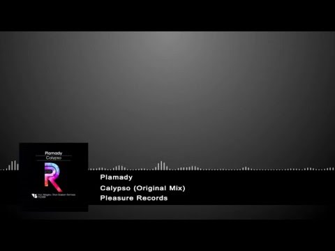Plamady - Calypso (Original Mix) [Pleasure Records]