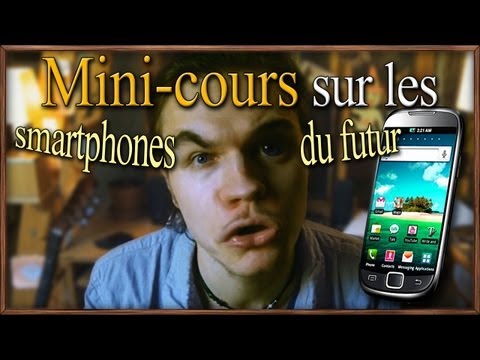 Mini-cours sur les smartphones du futur !