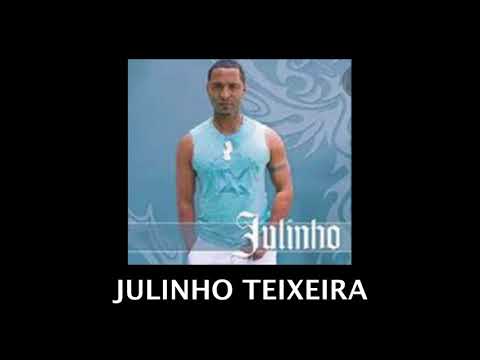 Julinho Teixeira - Rejeitada