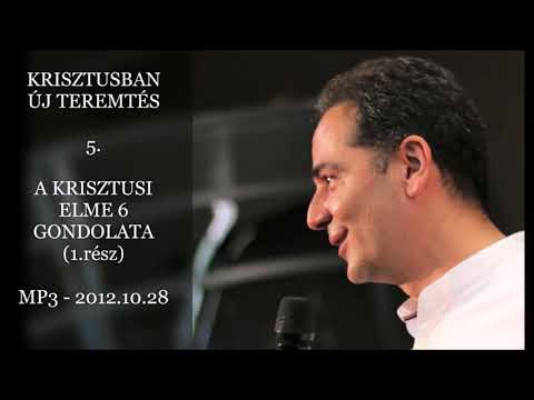 Georgisz: A krisztusi elme 6 gondolata (1.rész) (KÚT-5) 12/10/28