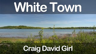 White Town - Craig David Girl