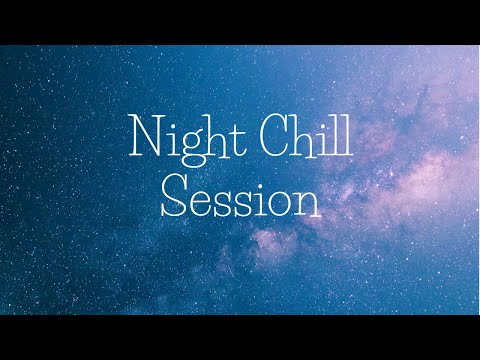 Night Chill Session - Electronic Chill Mix  | Cospe