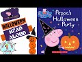 Peppa S Halloween Party Kids Books Read Aloud Halloween Read Aloud Peppa Pig Videos For Kids