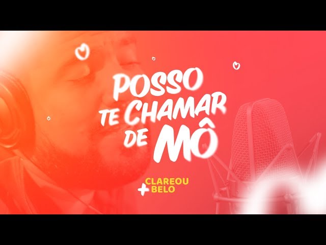 Música Posso Te Chamar de Mô - Grupo Clareou Feat Belo (Com Belo) (2018) 