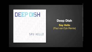 Paul van Dyk Remix of SAY HELLO by Deep Dish