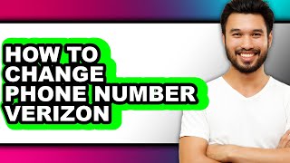 How to Change Phone Number Verizon (easy Method)