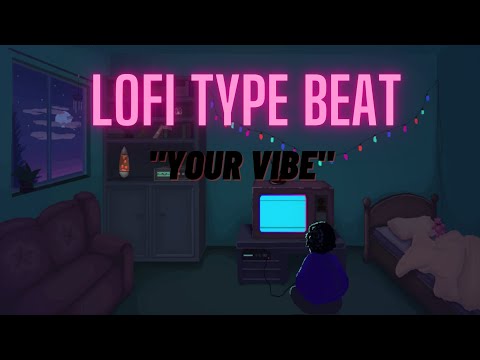 Lofi Hip hop Type Beat - "Your Vibe"