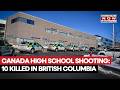 Canada School Shooting 10 Killed After Attacker Opens Fire On Tumbler Ridge In British Columbia