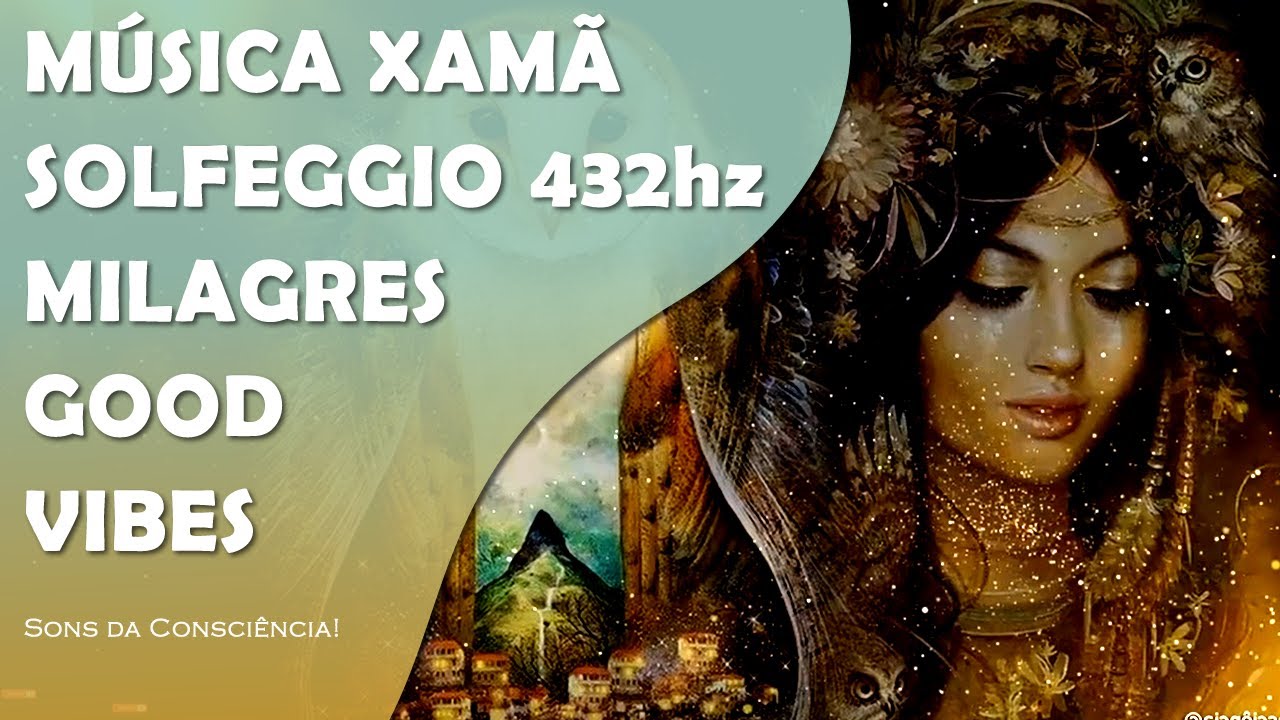 MÚSICA XAMÂNICA, CHOCALHO E CANTO DA CORUJA COM SOLFEGGIO 432HZ A FREQUÊNCIA DOS MILAGRES