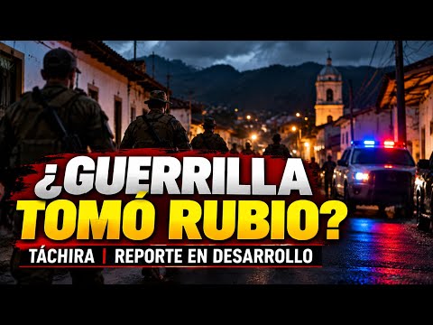 Guerrilla Colombiana se tomó el Pueblo de Rubio en Tachira 