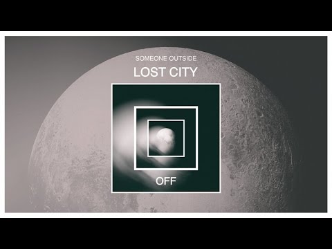 Someone Outside - Lost City - OFF146