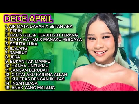 KUMPULAN LAGU DEDE APRIL DA7 FULL ALBUM TERBARU PALING VIRAL 