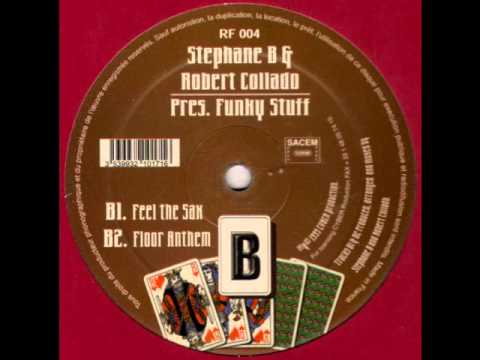 Stephane B & Robert Collado Pres. Funky Stuff 'Floor Anthem'