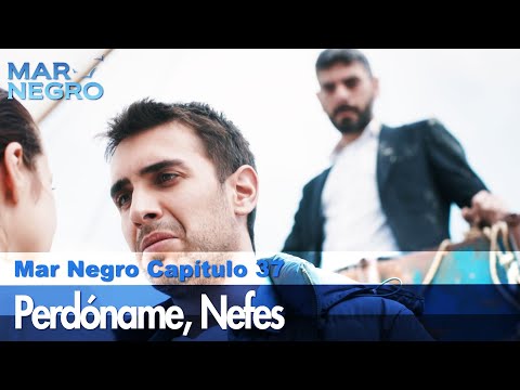 Perdóname Nefes - Mar Negro Las Escenas