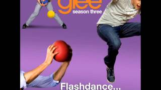 Flashdance...What A Feeling - Glee Cast Version