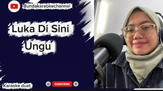 Download lagu LUKA DI SINI (UNGU) – Karaoke Duet | Full Lirik mp3 Download lagu LUKA DI SINI (UNGU) – Karaoke Duet | Full Lirik mp3